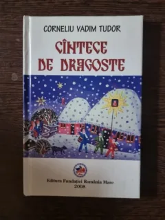 Corneliu Vadin Tudor - Cantece de Dragoste (cu semnatura olografa a autorului)
