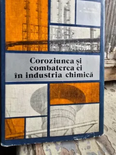 Coroziunea si combaterea ei in industria chimica - M. Mihalcu, M. Draganoiu