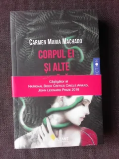 CORPUL EI SI ALTE DESFATARI - CARMEN MARIA MACHADO