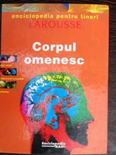 Corpul omenesc - enciclopedia pentru tineri