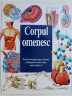 CORPUL OMENESC - PRIVIRE DE ANSAMBLU ASUPRA ALCATUIRII SI FUNCTIONARII CELE MAI TAINICE ENTITATI A LUMII VII , 1998