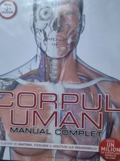 Corpul uman. Manual complet. Ghid ilustrat de anatomie, fiziologie si afectiuni ale organismului