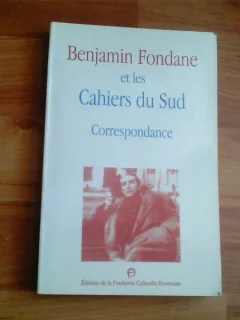 ET LES CAHIERS DU SUD CORRESPONDANCE - BENJAMIN FONDANE