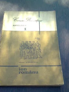 CORURI BANATENE. ANTOLOGIE I - VIZIUNE INTERPRETATIVA ION ROMANU