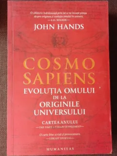 COSMOSAPIENS, EVOLUTIA OMULUI DE LA ORIGINILE UNIVERSULUI - JOHN HANDS