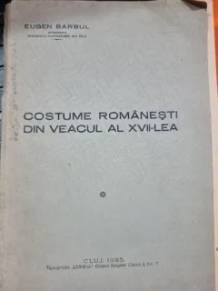 Costume Romanesti din veacul al XVII-lea - Eugen Barbul