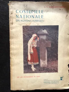 COSTUMELE NATIONALE DIN ROMANIA INTREGITA de G.T. NICULESCU VARONE ,1937