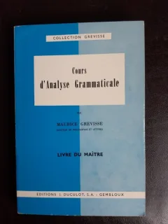 Cours d'analyse grammaticale -  Maurice Grevisse