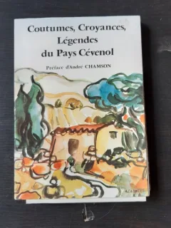 COUTUMES, CROYANCES, LEGENDES DU PAYS CEVENOL  (CARTE IN LIMBA FRANCEZA)