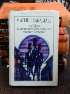 CRAII DE CURTEA VECHE REMEMBER - MATEIU I. CARAGIALE