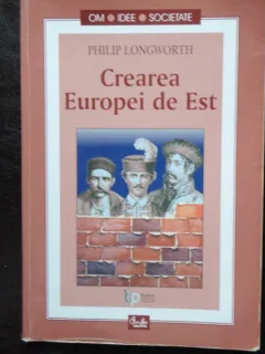 CREAREA EUROPEI DE EST - PHILIP LONGWORTH