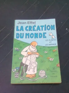 CREAREA LUMII, PLANTELE SI ANIMALELE - JEAN EFFEL