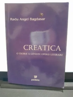 Creatica, o teorie a genezei operei literare - Radu Anghel Bagdasar