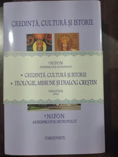 Credinta, cultura si istorie. Teologie, misiune si dialog crestin - Nifon Arhiepiscop si Mitropolit  2 volume