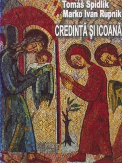CREDINTA SI ICOANA - TOMAS SPIDLIK