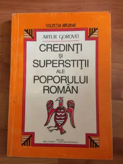 CREDINTI SI SUPERSTITII ALE POPORULUI ROMAN-ARTUR GOROVEI