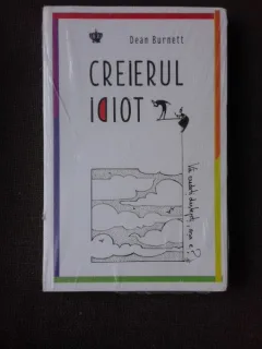 CREIERUL IDIOT - DEAN BURNETT