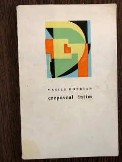 CREPUSCUL INTIM ,VASILE DOBRIAN - POEZII ,1969