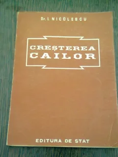CRESTEREA CAILOR, INDRUMATOR PENTRU CDRELE ZOOTEHNICE - I. NICOLESCU
