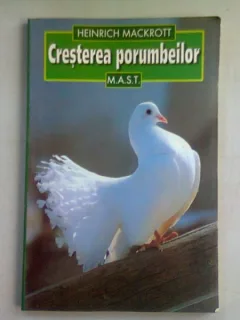 CRESTEREA PORUMBEILOR - HEINRICH MACKROTT