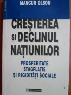 Cresterea si declinul natiunilor - Mancur Olson