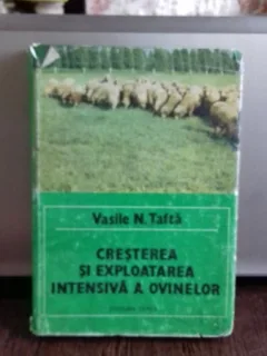 CRESTEREA SI EXPLOATAREA INTENSIVA A OVINELOR - VASILE N. TAFTA