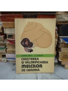 CRESTEREA SI VALORIFICAREA MELCILOR DE GRADINA , I. Radulescu