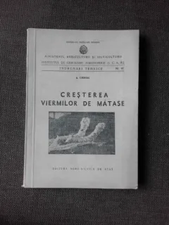 CRESTEREA VIERMILOR DE MATASE - A. CHIRIAC