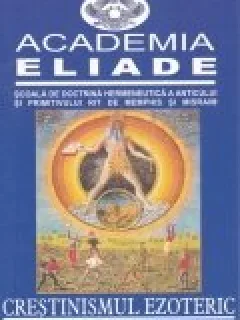 CRESTINISMUL EZOTERIC - LIVIU PANDELE  (ACADEMIA ELIADE)