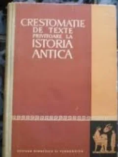 Crestomatie de texte privitoare la istoria antica , Emil Condurachi , 1961