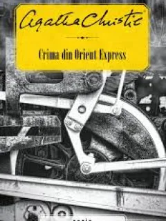 CRIMA DIN ORIENT EXPRESS - AGATHA CHRISTIE