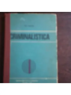 CRIMINALISTICA - ION MIRCEA