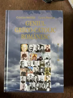 Geniul greco-catolic romanesc - Cristian Badalita, Laura Stanciu