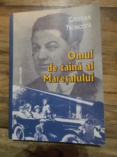 CRISTIAN TRONCOTA - OMUL DE TAINA AL MARESALULUI