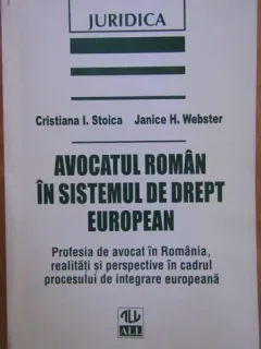 Cristina Irinel Stoica - Avocatul Roman in Sistemul de Drept