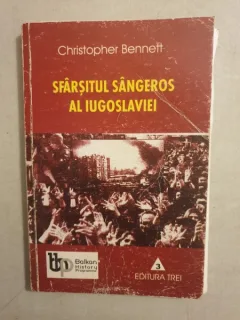 Cristopher Bennett - Sfarsitul sangeros al Iugoslaviei