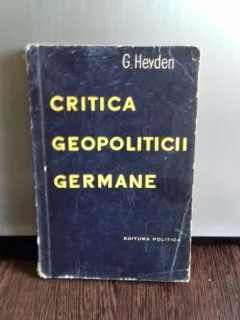 CRITICA GEOPOLITICII GERMANE - G. HEYDEN