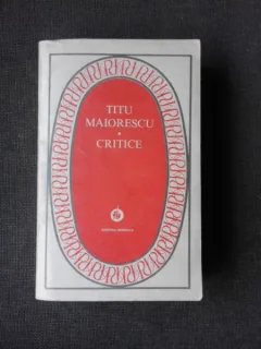 CRITICE - TITU MAIORESCU