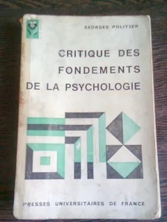 CRITIQUES DES FONDAMENTS DE LA PSYCHOLOGIE - GEORGES POLITZER  (CARTEB IN LIMBA FRANCEZA)
