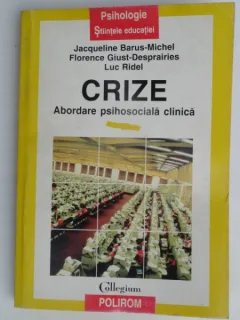 CRIZE,ABORDARE PSIHOSOCIALA CLINICA-JAQUELINE BARUS-MICHEL,FLORENCE GIUST-DESPRAIRIES,LUC RIDEL