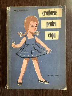 Croitorie pentru copii - Ana Popescu