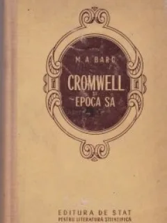 Cromwell si epoca sa M.A. Barg