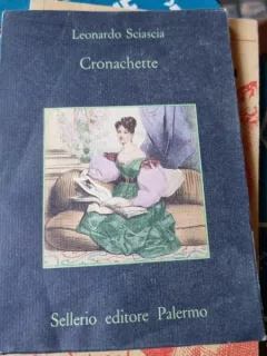 CRONACHETTE - LEONARDO SCIASCIA   (CARTE IN LIMBA ITALIANA)
