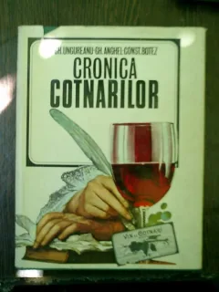 Cronica Cotnarilor - Gh. Ungureanu, Gh. Anghel, Const. Botez