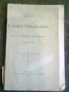 CRONICA GHICULESTILOR . UN NOU LETOPISET AL MOLDOVEI (1695-1754) - D. RUSSO