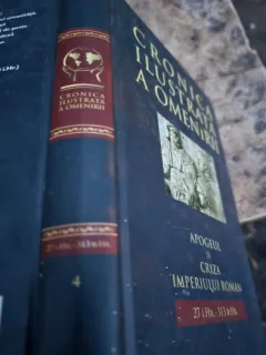 CRONICA ILUSTRATA A OMENIRII. APOGEUL SI CRIZA IMPERIULUI ROMAN
