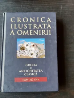 CRONICA ILUSTRATA A OMENIRII, GRECIA SI ANTICHITATEA CLASICA