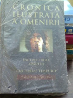 Cronica ilustrata a omenirii. inceputurile omului si culturile timpurii