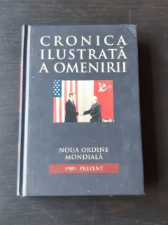 CRONICA ILUSTRATA A OMENIRII. NOUA ORDINE MONDIALA