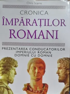 Cronica imparatilor romani - Chris Scarre